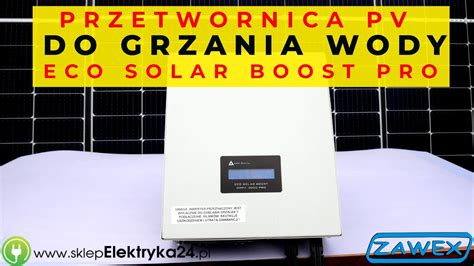 Przetwornica Solarna Do Grzania Wody Eco Solar Boost Doskona A Do