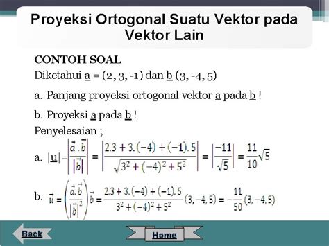 Contoh Soal Proyeksi Vektor Ortogonal A Pada B 09 Proyeksi Ortogonal