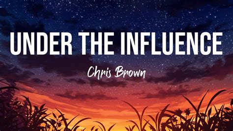 Chris Brown Under The Influence Lyrics Youtube