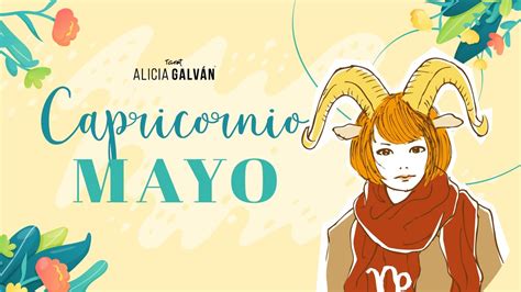 Horóscopo Mensual Capricornio Mayo 2022 ♑ ️ Alicia Galván Youtube