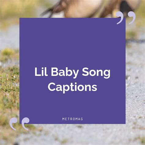 Updated Song Lyrics Captions 464 Lil Baby Lyrics To Use As