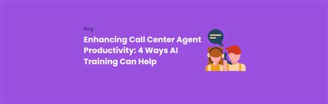 How To Enhance Agents Productivity In Call Centers