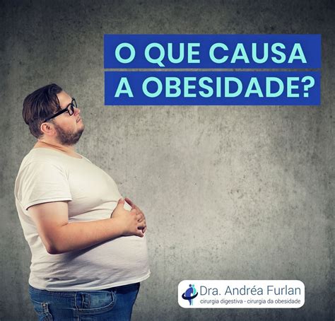 O Que Causa A Obesidade