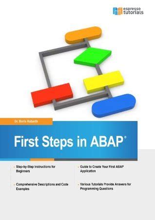 First Steps In Abap Your Beginner S Guide To Sap Abap By Boris