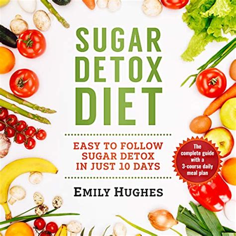 Sugar Detox Diet Easy To Follow Sugar Detox In Just 10 Days By Emily