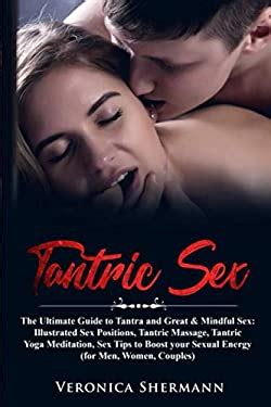 Tantric Sex The Ultimate Guide To Tantra And Great Mindful Sex