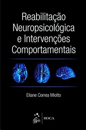 Reabilitação Neuropsicológica e Intervenções Comportamentais PDF Eliane