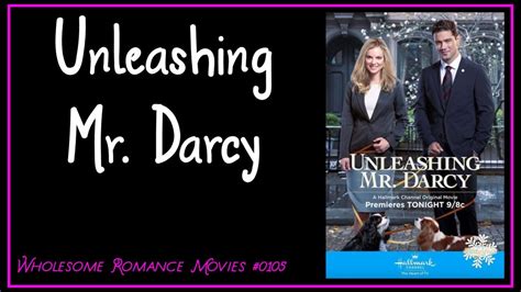 Unleashing Mr. Darcy (2016) WRM Review – Wholesome Romance Movies