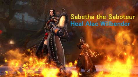 Gw Heal Alac Willbender Wing Sabetha The Saboteur Youtube