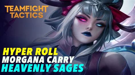 Hyper Roll Top Comp Heavenly Sages Morgana Carry Teamfight