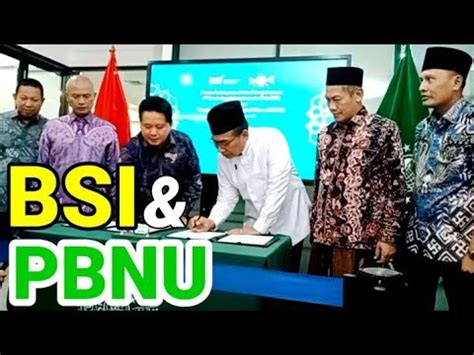 Kerjasama Mou Pbnu Dengan Bsi Bank Syariah Indonesia Youtube