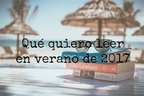 Los Libros Del Desv N Qu Libros Quiero Leer Este Verano De Mi