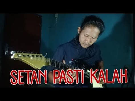 Setan Pasti Kalah Hj Rhoma Irama Cover Gitar Bikin Semangat Youtube