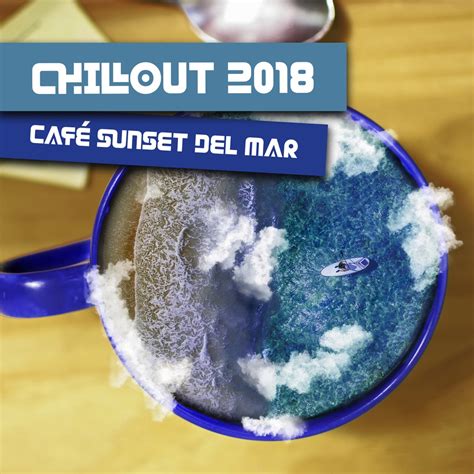 Chillout Caf Sunset Del Mar Electronic Relaxation Vibes