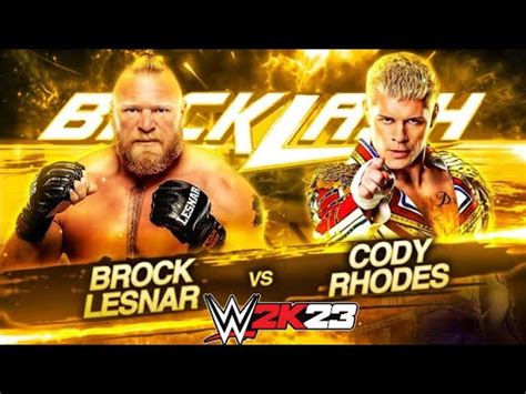 Brock Lesnar Vs Cody Rhodes BackLash WrestleMania WWE 2K23 Full Fight