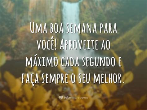 Frases De Boa Semana Belas Mensagens