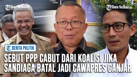 Arsul Sani Sebut PPP Cabut Dari Koalisi Jika Sandiaga Batal Jadi