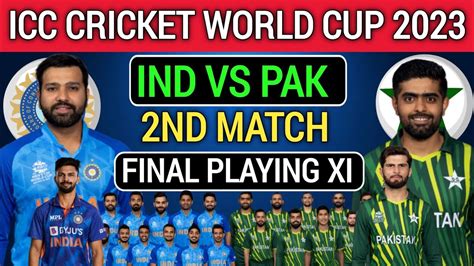 ICC World Cup 2023 India Vs Pakistan Playing 11 Ind Vs Pak Playing XI