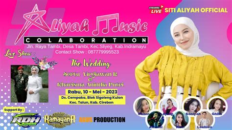 LIVE ALIYAH MUSIC COLABORATION SITI ALIYAH RABU 10 MEI 2023 I