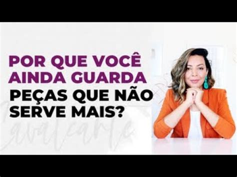 POR QUE VOCÊ AINDA GUARDA PEÇAS DESCONFORTÁVEIS NO GUARDA ROUPA CÁ