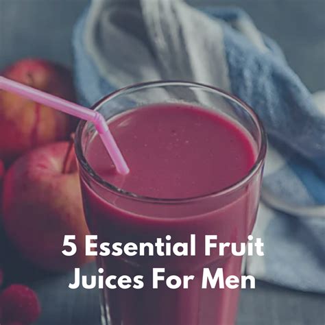 5 Essential Fruit Juices For Men — Activeman Healthy Food Inspiration