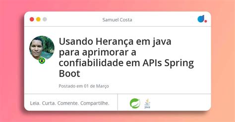 Usando Heran A Em Java Para Aprimorar A Confiabilidade Em Apis Spring Boot