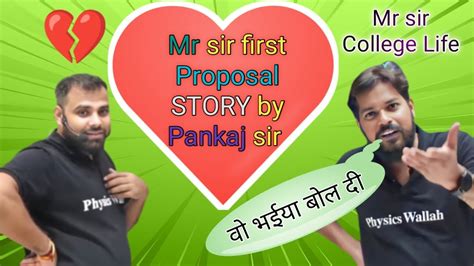 Mr Sir First Proposal Story By Pankaj Sir Mr Sir Pankaj Sir Youtube