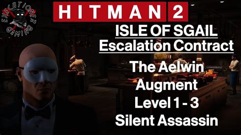 Hitman 2 Isle Of Sgail Escalation Contract The Aelwin Augment