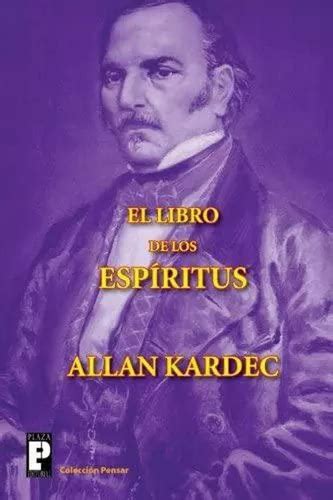 El Libro De Los Espíritus De Allan Kardec Editorial Independiente En