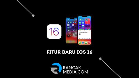 Fitur Baru IOS 16 Yang Telah Resmi Rilis Di WWDC 2022