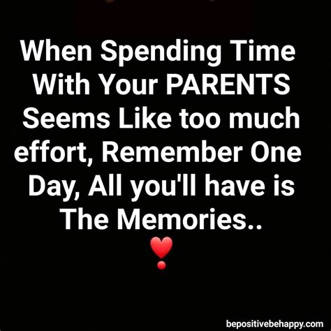 Cherish Every Moment Memorable Quotes On Spending Time With Parents