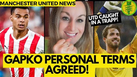 Man Utd Agree Personal Terms W Gapko One Last De Jong Push Caught In A Trapp Mufc News