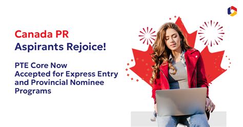 Canada PR Aspirants Rejoice PTE Core Now Accepted For Express Entry