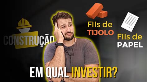 O que são FUNDOS IMOBILIÁRIOS FIIs de TIJOLO ou FIIs de PAPEL qual o