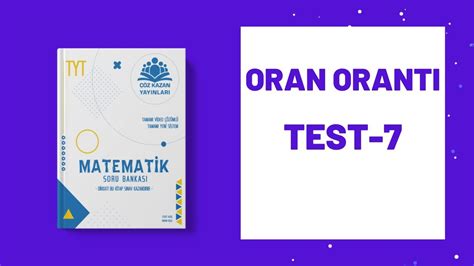 Çöz Kazan TYT Matematik Soru Bankası Oran Orantı Test 7 YouTube