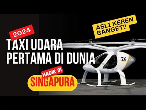 Mobil Terbang Taxi Udara Pertama Di Dunia Hadir Di Singapura Youtube