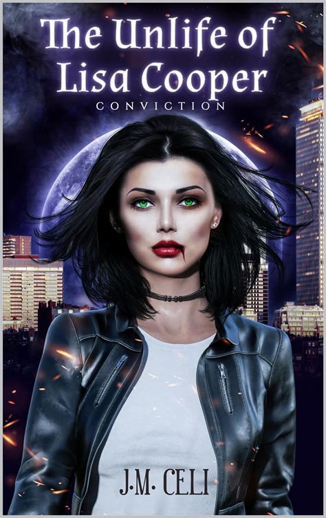 The Unlife Of Lisa Cooper Conviction The Unlife Of Lisa Cooper Stories Book 1