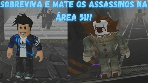 Roblox Sobreviva e mate os assassinos na área 51 YouTube