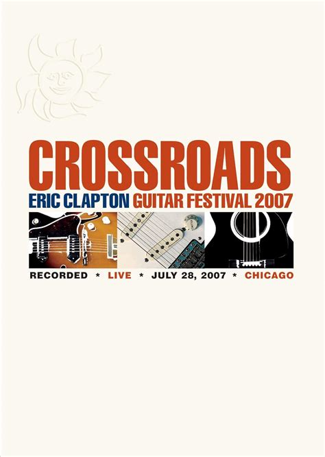 Eric Clapton: Crossroads Guitar Festival 2007 (2DVD): Amazon.ca: Eric ...