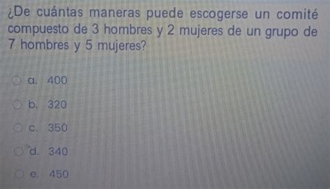 Solved De cuántas maneras puede escogerse un comité compuesto de 3