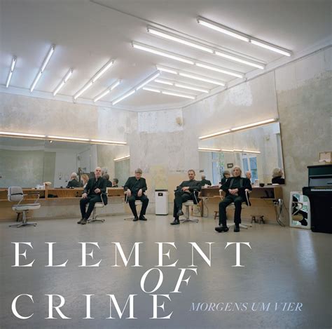 Element Of Crime News Element Of Crime veröffentlichen neue Single