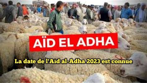 La Date De Laïd Al Adha 2023 Est Connue Youtube