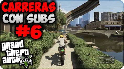 Gta V Online Super Saltos Y Rampas Con Motos Carreras Con Subs