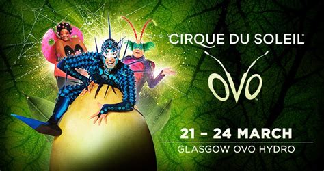 Cirque Du Soleil Ovo Events Glasgow Ovo Hydro