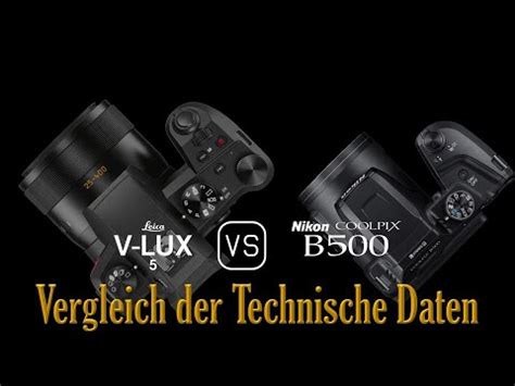 Leica V Lux 5 Vs Nikon COOLPIX B500 Ein Vergleich Der Technische