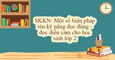 SKKN Một số biện pháp rèn kỹ năng đọc đúng đọc diễn cảm cho học sinh