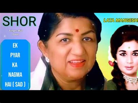 Ek Pyar Ka Nagma Hai Shor Lata Mangeshkar Mukesh