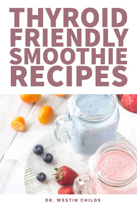 5 Delicious Thyroid Friendly Whole Food Smoothie Recipes