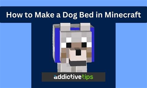 How to Make a Dog Bed in Minecraft: A Step-by-Step Guide