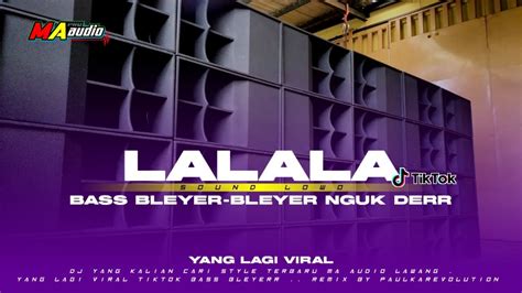 DJ BASS BLEYER YANG LAGI VIRAL DJ LALALA BASS BLEYER X NGUK Jingle